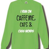 Caffeine, Cats & Cusswords (Long Sleeve)