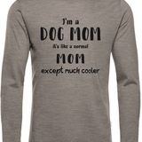Cool Dog Mom (Long Sleeve)